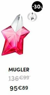 mugler  136 99  95€89  -30% 