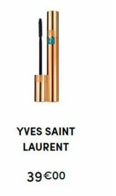 yves saint laurent  39 €00 