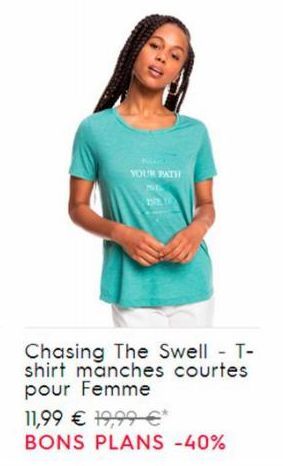 YOUR PATH  Chasing The Swell - T-shirt manches courtes pour Femme  11,99 € 19,99 €*  BONS PLANS -40% 