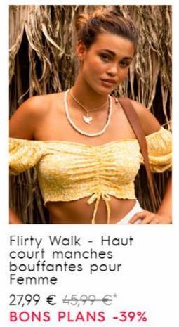 Flirty Walk - Haut court manches bouffantes pour Femme  27,99 € 45,99 €* BONS PLANS -39%  