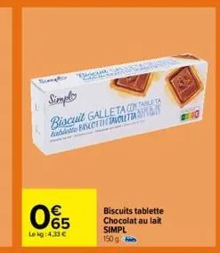 sump  p  simple  biscuit galleta contable tablette binctth tavoletta  065  le kg: 4,33 €  biscuits tablette chocolat au lait simpl 150 g  ba 