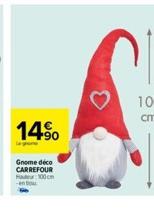 14.0  Le gnome  Gnome déco CARREFOUR  Hauteur: 100cm  -en tissu. 