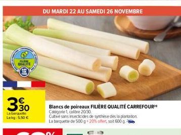 U  QUALITE  330  La barquette Lekg: 5,50 €  DU MARDI 22 AU SAMEDI 26 NOVEMBRE 