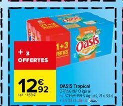 +3 OFFERTES  1292  1a1-153€  1+3 FERTES  Oasis  OASIS Tropical ORANGINA O igral  SCHIPS Agrum, 21x 33 d, 