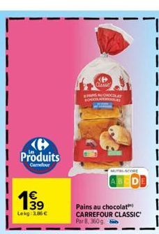 Produits  Carrefour  199  Lekg: 3.86 €  Dawso  PAS CHOCOLAT CHA  MUTAL SCORE  Pains au chocolat CARREFOUR CLASSIC Par 8, 360g 