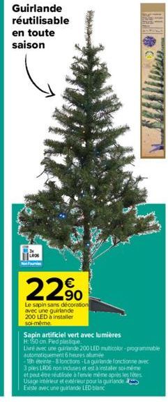 Guirlande réutilisable  en toute saison  PE  LROG  22%  Le sapin sans décoration  avec une guirlande  200 LED à installer soi-même  Sapin artificiel vert avec lumières  H: 150 cm. Pied plastique  Livr