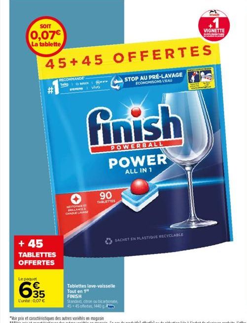 SOIT  0,07€  La tablette  #  + 45  TABLETTES  OFFERTES  Le paquet  635  €  L'unité: 0,07 €  RECOMMANDE  BEMENS  Beve  NETTORAGE ET BRILLANCE A CHAQUE LAVAGE  VIVO  45+45 OFFERTES  90  TABLETTES  Table