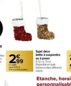 299  le sujet dont 010 € d'éco-participation  sujet déco botte à suspendre ou à poser h: 12 x l: 11 cm 