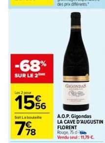 -68%  SUR LE 2M  Les 2 pour  15%  Soit La boutelle  198  GIGONDAS  A.O.P. Gigondas LA CAVE D'AUGUSTIN FLORENT Rouge, 75 d Vendu seul: 11,79 €. 