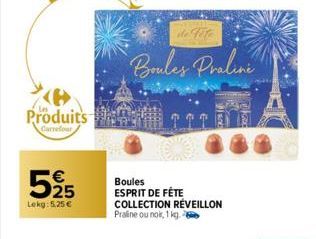 Produits  Carrefour  525  Lekg: 5.25 €  Boules Praline  Boules ESPRIT DE FÊTE COLLECTION RÉVEILLON Praline ou noir, 1 kg. 