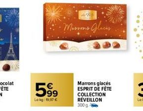 599  Lekg: 19,97 €  63  de f  Marrons Glacis  Marrons glacés ESPRIT DE FÊTE COLLECTION RÉVEILLON 300 g 