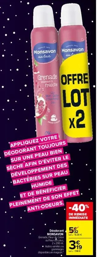 repuis 192  depuis 1923  monsavon monsavon au lait  au lov  grenade tellement fraiche  mon gest frakt 24  *  pat  offre  lot x2  0%  appliquez votre déodorant toujours  sur une peau bien sèche afin d'