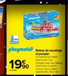 playmobil  playmobil Bateau de sauvetage  et pompier Un homme est tombé dans la mer Les  19%  La bote  ATT 201 MESAN ALME  pompiers avec leur bateau sont là pour lui porter secours. Avec moteur submer