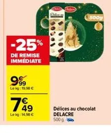 -25%  de remise immédiate  999  lekg: 19,90 €  7649  lekg: 14,98 €  dham  delar  500g  délices au chocolat delacre  500 g 