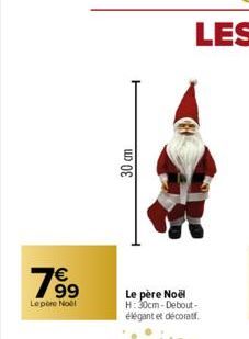789  €  Lepère Noël  30 cm  (84  Le père Noël H:30cm-Debout-élégant et décorat  