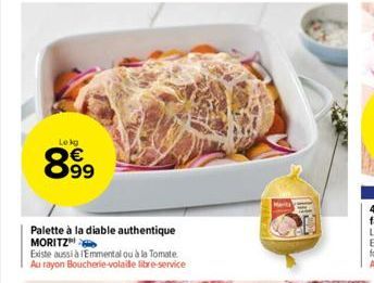 Lekg  899  Palette à la diable authentique MORITZ  Existe aussi à lEmmental ou à la Tomate Au rayon Boucherie-volaille libre-service 