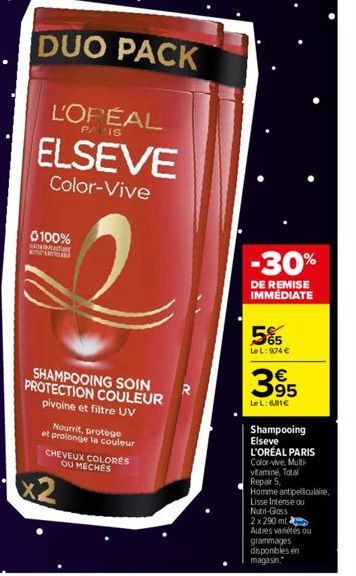 DUO PACK  L'OPÉAL ELSEVE  Color-Vive  0100%  RASTIN WURDGAR  SHAMPOOING SOIN PROTECTION COULEUR pivoine et filtre UV  Nourrit, protège et prolonge la couleur CHEVEUX COLORES OU MECHES  R  -30%  DE REM