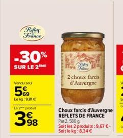 Reflers France  -30%  SUR LE 2 ME  Vendu seul  569  Lekg: 9,81 €  Le 2 produit  398  Paks Friner  2 choux farcis  d'Auvergne  Choux farcis d'Auvergne REFLETS DE FRANCE Par 2, 580 g  Soit les 2 produit