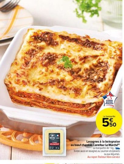 March  ALOGNE  Lasagnes à la bolognaise au boeuf charolais Carrefour Le Marché  VIANDE BOVINE  La barquette de 1 kg. Existe aussi en lasagnes au saumon et épinards ou aux légumes. Aurayon Traiteur lib