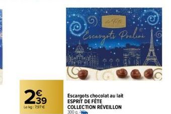 €  Le kg: 7,97 €  de Fife  Escargots Prolini  Escargots chocolat au lait ESPRIT DE FÊTE COLLECTION RÉVEILLON 