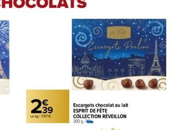 €  Le kg: 7,97 €  de Fife  Escargots Prolini  Escargots chocolat au lait ESPRIT DE FÊTE COLLECTION RÉVEILLON 