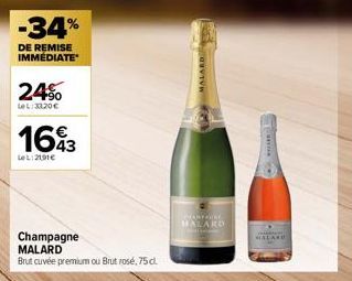 -34%  DE REMISE IMMEDIATE  24%  LeL:31.20€  1643  LeL:2191€  Champagne MALARD  Brut cuvée premium ou Brut rosé, 75 cl.  CRANFARNE MALARD  MALARU 