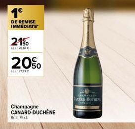 1€  DE REMISE IMMEDIATE  21%  Let: 28.67 €  20%  LOL:27:33 €  Champagne CANARD-DUCHENE Brut. 75 cl.  CHARPARKS  CANARD-DUCHEN 
