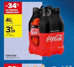 -34%  DE REMISE IMMEDIATE  4.99  LOL:125 €  399  Lepack LeL: 082€  COCA COLA Sans sucres, 4x1L  FUCHS  SANS SUCRES  Coca-Cola  1L x4 