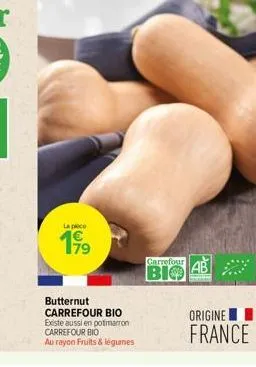 la plece  199  butternut carrefour bio  existe aussi en potimarron carrefour bio  au rayon fruits & légumes  carrefour  bio  ab  origine  france 