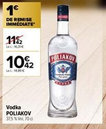 1€  DE REMISE IMMEDIATE  11%2  LeL: 16,31€  10%2  LeL: MINC  Vodka POLIAKOV 37,5 % Vol, 70 d.  POLIAKOV 