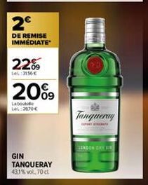 2€  DE REMISE IMMÉDIATE  22%  tel: 2156€  20%  Labout LeL:2870 €  GIN  TANQUERAY 43,1% vol. 70 cl  Tanqueray 