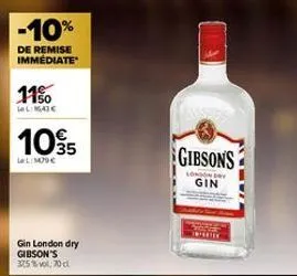 -10%  de remise immédiate  11%  lel: 1643 €  105  lel:m9€  gin london dry gibson's 37,5%vol, 70 cl  gibsons  london day  gin 
