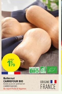 La plece  60%  -  Butternut CARREFOUR BIO  Existe aussi en potimarron CARREFOUR BIO Au rayon Fruits & legumes  Carrefour  ВІФ AB  ORIGINE  FRANCE 