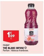 109  IL  FRUIMAⓇ THE BLANC INFUSE Ⓒ Parfum: hibiscus framboise. 