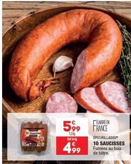 ELABORE EN  599 FRANCE  1,24 Sl  4,99  199  ÉPICURILLADES 10 SAUCISSES Fumées au bois de hêtre. 