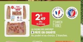 249  710 11,45 Ciri  ORIGIN  FRANCE  LA CURSINE DES SAVEURS  5 PATÉ EN CROÛTE  Au poulet et au chorizo, 2 tranches  ABOREEN  FRANCE  GENE 