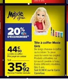 moxie  girl  20%  d'économies  44%  la toto à coffer prix payé en caisse  tête à coiffer moxie girlz  de longs cheveux à coiffer ou à colorer, tu peux aussi lui vernir les ongles! produits utilisables