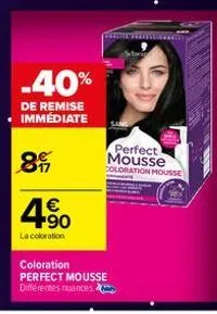 -40%  de remise immédiate  8  4.50  €  la coloration  coloration  perfect mousse  différentes nuances  perfect mousse  coloration mousse 