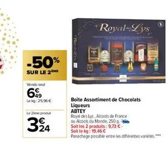 -50%  sur le 2 me  vendu seul  649  le kg: 25.96 €  le 2me produt  3124  1274  tel.  che  royal lys  boite assortiment de chocolats liqueurs abtey  royal des lys, alcools de france ou alcools du monde