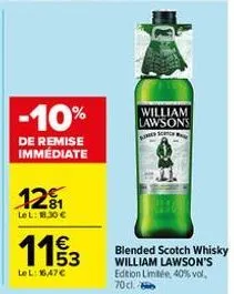 -10%  de remise immediate  12₁  lel: 188.30 €  11/3  le l: 16,47 €  william lawsons  blended scotch whisky william lawson's edition limitée, 40% vol. 70cl. 
