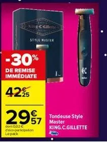 king-c-gilleste  -30%  de remise immediate  42%  style master  2997  dont 0,02€ d'éco-participation lepack  tondeuse style 57 master king.c.gillette 