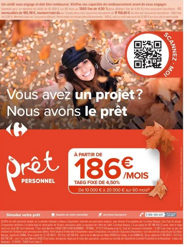 vous avez un projet? nous avons le prêt  à partir de  prêt 186  personnel  taeg fixe de 4,50%  oxo  /mois  de 10 000 € à 20 000 € sur 60 mois"  scannez  μοι  simulez votre prêt  auprès de votre consei