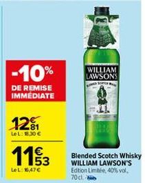 -10%  DE REMISE IMMEDIATE  12₁  LeL: 188.30 €  11/3  Le L: 16,47 €  WILLIAM LAWSONS  Blended Scotch Whisky WILLIAM LAWSON'S Edition Limitée, 40% vol. 70cl. 