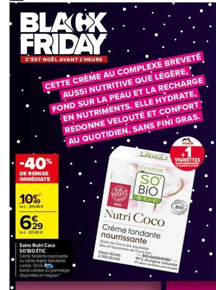 BLACX FRIDAY  C'EST NOËL AVANT L'HEURE  CETTE CRÈME AU COMPLEXE BREVETÉ  AUSSI NUTRITIVE QUE LÉGÈRE, FOND SUR LA PEAU ET LA RECHARGE EN NUTRIMENTS. ELLE HYDRATE, REDONNE VELOUTÉ ET CONFORT AU QUOTIDIE