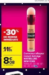 -30%  de remise immédiate  115  808  €  le correcteur  instant antlage effaceur  correcteur effaçeur instant anti-age maybelline new-york  teintes 01-02-00-07-03-20-224 