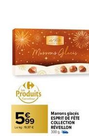 Produits  Cane  59⁹  Leg1937 €  de fi  Marrons Glacis  Marron ESPRIT DE FÊTE COLLECTION RÉVEILLON 300 g 