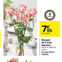 jours  195  €  Le bouquet  Bouquet  de 5 roses Equateur Existe en différents  coloris Au rayon Fleurs coupées 