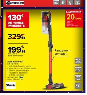 mmandine  130€  de remise immédiate  32999  1999⁹9  dont 0,85 € d'éco-participation  aspirateur balai  r12104eu  technologie flexologie permet d'aspirer les endroits difficiles d'accès  fonction anti-