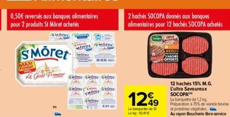 0,50€ reversés aux banques alimentaires pour 2 produits St Môret achetés  SMöret  Morer  Morer  Morer  MAXI  Format  Le Goût Primer ibreriaber Siebrer  More  Morer  Morer  2 hachés SOCOPA donnés aux b