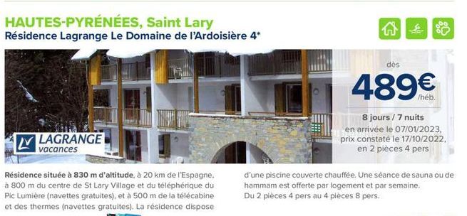 LAGRANGE  vacances  HAUTES-PYRÉNÉES, Saint Lary Résidence Lagrange Le Domaine de l'Ardoisière 4*  lime  Résidence située à 830 m d'altitude, à 20 km de l'Espagne. à 800 m du centre de St Lary Village 